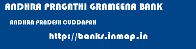 ANDHRA PRAGATHI GRAMEENA BANK  ANDHRA PRADESH CUDDAPAH    banks information 